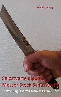 E-Book (epub) Selbstverteidigung gegen Messer Stock Schusswaffe von Norbert Stolberg