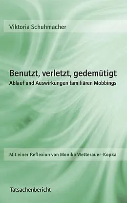 E-Book (epub) Benutzt, verletzt, gedemütigt von Viktoria Schuhmacher