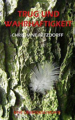E-Book (epub) Trug und Wahrhaftigkeit von Christiane Retzdorff