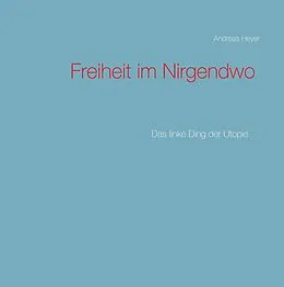 E-Book (epub) Freiheit im Nirgendwo von Andreas Heyer