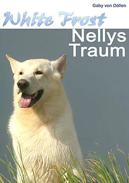 E-Book (epub) White Frost - Nellys Traum von Gaby von Döllen