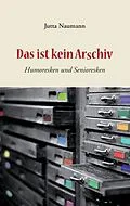 E-Book (epub) Das ist kein Arschiv von Jutta Naumann