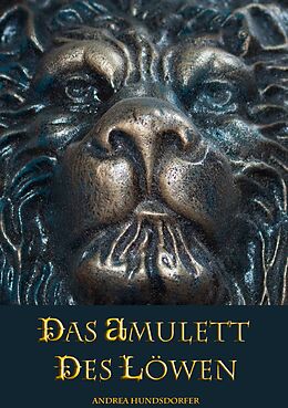 E-Book (epub) Das Amulett des Löwen von Andrea Hundsdorfer