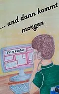 E-Book (epub) und dann kommt morgen von Petra Fischer