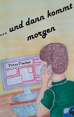 E-Book (epub) und dann kommt morgen von Petra Fischer