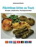 E-Book (epub) Flüchtlinge bitten zu Tisch von Johannes Rösler