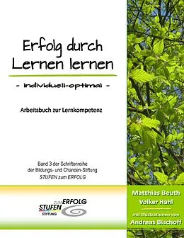 E-Book (epub) Erfolg durch Lernen lernen - individuell optimal von Matthias Beuth, Volker Hahl