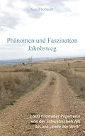 E-Book (epub) Phänomen und Faszination Jabobsweg von Kurt Eberhardt