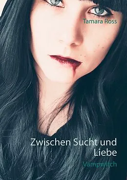 E-Book (epub) Zwischen Sucht und Liebe von Tamara Ross