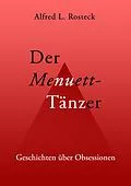 E-Book (epub) Der Menuett-Tänzer von Alfred L. Rosteck