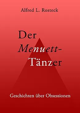 E-Book (epub) Der Menuett-Tänzer von Alfred L. Rosteck