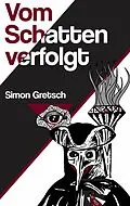 E-Book (epub) Vom Schatten verfolgt von Simon Gretsch