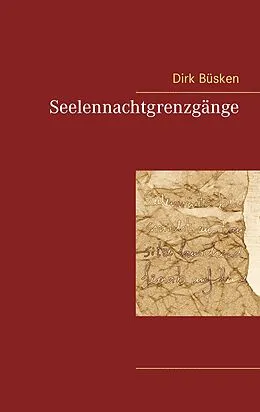 E-Book (epub) Seelennachtgrenzgänge von Dirk Büsken