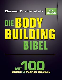 Kartonierter Einband Die Bodybuilding-Bibel von Berend Breitenstein