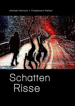 E-Book (epub) Schatten Risse von Michael Heinisch, Friedemann Palmer