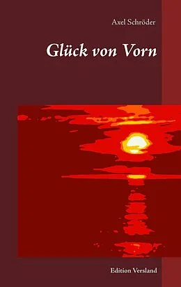 E-Book (epub) Glück von Vorn von Axel Schröder