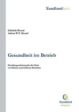 E-Book (epub) Gesundheit im Betrieb von Adrian W. T. Dostal, Gabriele Dostal