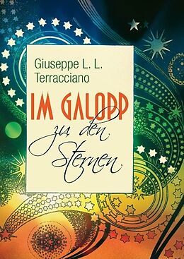 Fester Einband Im Galopp zu den Sternen von Giuseppe L.L. Terracciano