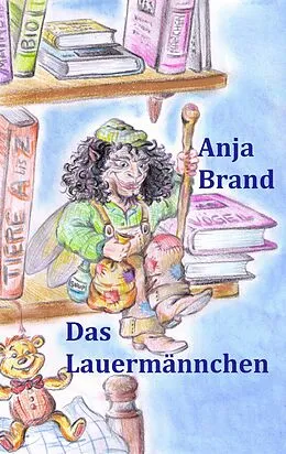 E-Book (epub) Das Lauermännchen von Anja Brand
