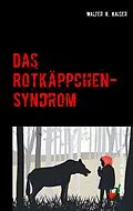 E-Book (epub) Das Rotkäppchen-Syndrom von Walter R. Kaiser