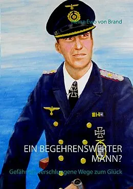E-Book (epub) Ein begehrenswerter Mann? von Heinz-Ewo von Brand