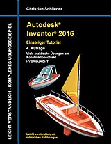 E-Book (epub) Autodesk Inventor 2016 - Einsteiger-Tutorial Hybridjacht von Christian Schlieder