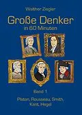 E-Book (epub) Große Denker in 60 Minuten - Band 1 von Walther Ziegler