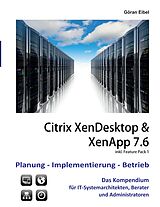 E-Book (epub) XenDesktop & XenApp 7.6 von Göran Eibel