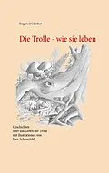 E-Book (epub) Die Trolle - wie sie leben von Siegfried Günther