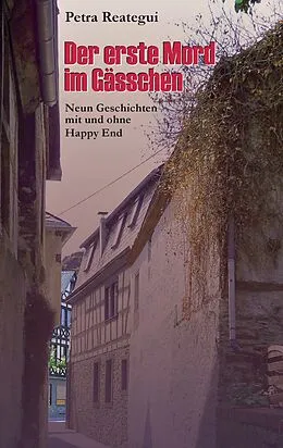 E-Book (epub) Der erste Mord im Gässchen von Petra Reategui