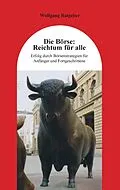 E-Book (epub) Die Börse: Reichtum für alle von Wolfgang Ratgeber