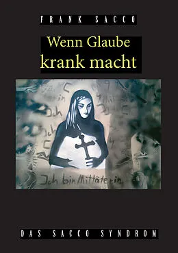 E-Book (epub) Wenn Glaube krank macht von Frank Sacco