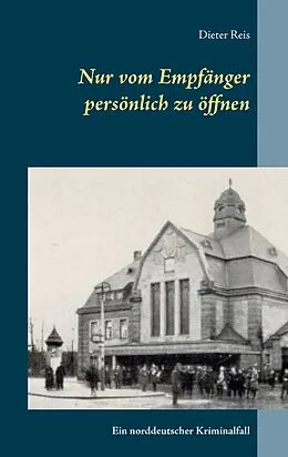 E-Book (epub) Nur vom Empfänger persönlich zu öffnen von Dieter Reis