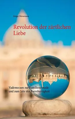 E-Book (epub) Revolution der zärtlichen Liebe von Holger Dörnemann