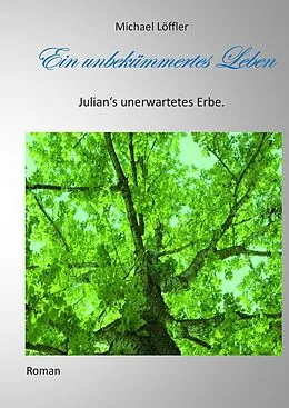 E-Book (epub) Ein unbekümmertes Leben von Michael Löffler