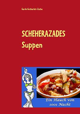 E-Book (epub) Scheherazades Suppen von Gerda Gutberlet-Zerbe