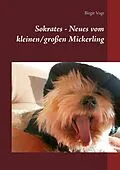 E-Book (epub) Sokrates - Neues vom kleinen/großen Mickerling von Birgit Vogt