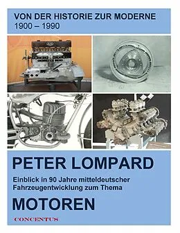 E-Book (epub) Von der Historie zur Moderne - Entwicklungen zum Thema Motoren von Peter Lompard