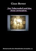 E-Book (epub) Der Tabernakel und das Neue Jerusalem von Claus Bernet