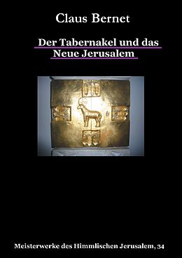 E-Book (epub) Der Tabernakel und das Neue Jerusalem von Claus Bernet