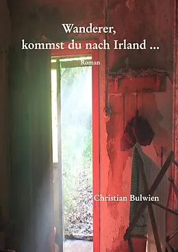 E-Book (epub) Wanderer, kommst du nach Irland ... von Christian Bulwien
