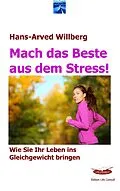 E-Book (epub) Mach das Beste aus dem Stress von Hans-Arved Willberg