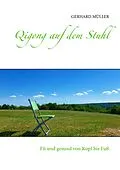 E-Book (epub) Qigong auf dem Stuhl von Gerhard Müller