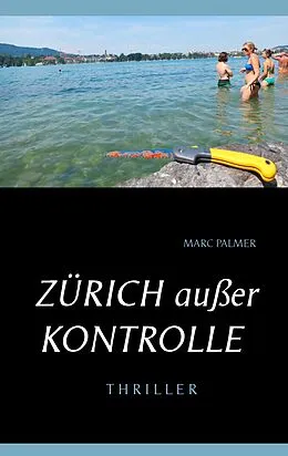 E-Book (epub) Zürich außer Kontrolle von Marc Palmer