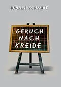 E-Book (epub) Geruch nach Kreide von Jürgen Schmidt