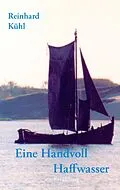 E-Book (epub) Eine Handvoll Haffwasser von Reinhard Kühl