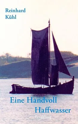 E-Book (epub) Eine Handvoll Haffwasser von Reinhard Kühl