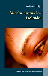 E-Book (epub) Mit den Augen eines Liebenden von Melina B. Hilger
