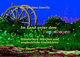 E-Book (epub) Im Land unter dem Regenbogen von Marion Jana Goeritz