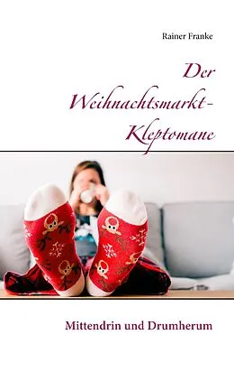 E-Book (epub) Der Weihnachtsmarkt-Kleptomane von Rainer Franke